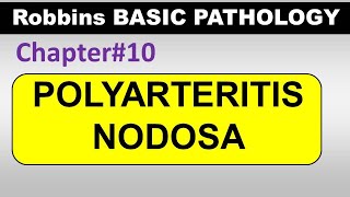 Ch10  Polyarteritis Nodosa  Blood Vessel Pathology  Robbins Lectures [upl. by Kazue488]