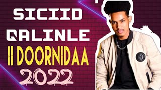 SICIID QALINLE ii doornidaa 2022  lyrics  mozaami [upl. by Tiffany310]