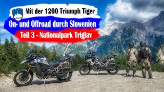 No3 Triglav Nationalpark  On und Offroad Slowenien mit der 1200 Triumph Tiger  Motorradreise [upl. by Danas]