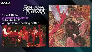 Santana  Vol2 ALBUM Abraxas Se A Cabo  Mothers Daughter  Samba Pa Ti  サンタナ [upl. by Jarietta419]