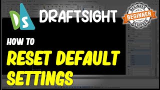 Draftsight How To Reset Default Settings [upl. by Wiseman]