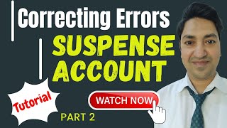 Correction of Errors and SUSPENSE ACCOUNT  Part2  Tutorial 2024 [upl. by Nnylasor]