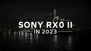 Sony RXO II in 2023  the mighty mini 1inch sensor action camera [upl. by Laitselec]