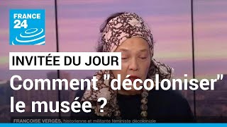 Comment quotdécoloniserquot le musée   linstitution culturelle occidentale en question • FRANCE 24 [upl. by Ardnod571]