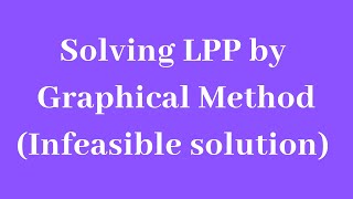 LPP  Graphical method Infeasible solution  Part3 [upl. by Jarret]