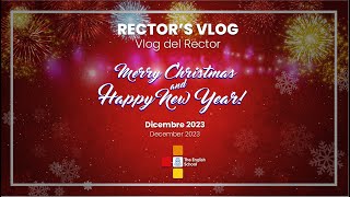 VLOG DEL RECTOR DICIEMBRE  MERRY CHRISTMAS AND HAPPY NEW YEAR 🎄🎆🎁🎅  THE ENGLISH SCHOOL 2023 [upl. by Omora]