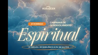 CAMPANHA DE DESENVOLVIMENTO ESPIRITUAL 18h  Renascer Campinas  RenascerCampinas [upl. by Valry]