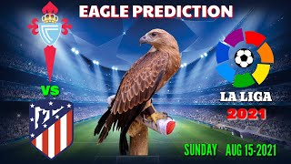 CELTA VIGO vs ATLETICO MADRID  LA LIGA 2021  Eagle Prediction [upl. by Akilat462]