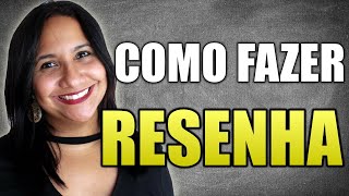 Como fazer uma RESENHA guia COMPLETO [upl. by Aynam]