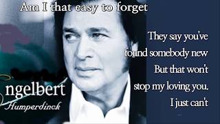 Am I that easy to forget Engelbert Humperdinck with Lyrics [upl. by Lemart600]