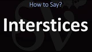 How to Pronounce Interstices CORRECTLY [upl. by Sletten]