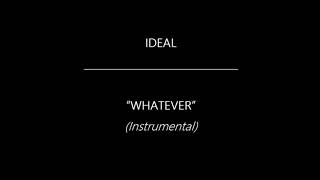 Ideal  Whatever instrumental [upl. by Xuaegram487]