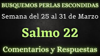 BUSQUEMOS PERLAS ESCONDIDAS ✅ SEMANA DEL 25 AL 31 DE MARZO ♡ SALMO 22 [upl. by Anuaik]