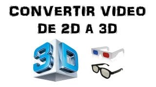 Tutorial Convertir video de 2D a 3D Estereoscópico ó Anaglifo HD [upl. by Eynahpets]