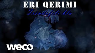 Eri Qerimi  Trendafili blu Official Audio [upl. by Kandy]