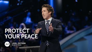 Joel Osteen  Protect Your Peace [upl. by Tommy]