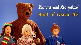 Bonne Nuit Les Petits  Best Of Oscar 3 7 épisodes [upl. by Nnaeerb]