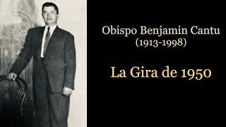 La Gira de 1950 Obispo Benjamin Cantu [upl. by Madai]