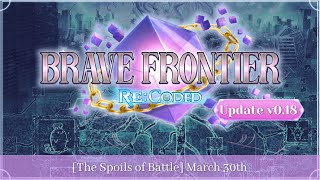 Brave Frontier ReCoded  Update v018  The Spoils of Battle [upl. by Iel]