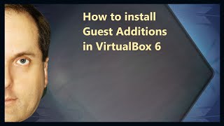 How to install Guest Additions in VirtualBox 6 [upl. by Annayk]