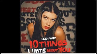 quot10 Things I Hate About Youquot by Leah Kate BEST CLEAN VERSION [upl. by Nojid]