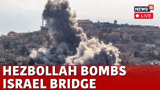 Israel Vs Hezbollah LIVE  Hezbollah Drone Hits Pedestrian Bridge In Nahariya  Israel News  N18G [upl. by Scarlett568]