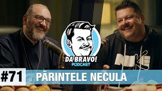 DA BRAVO Podcast 71 cu Părintele Constantin Necula [upl. by Engdahl]