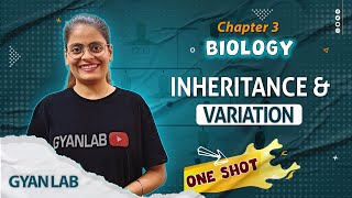 One Shot Lecture  Chp  3  Inheritance amp Variation  Gyanlab  Anjali Patel oneshotlecture [upl. by Aivatra]