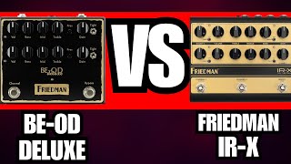 DID YOU WASTE YOUR MONEY Friedman IRX VS Friedman BEOD Deluxe [upl. by Aurea]