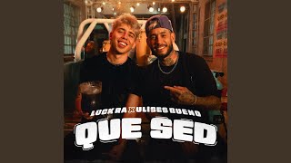 QUE SED [upl. by Mab]