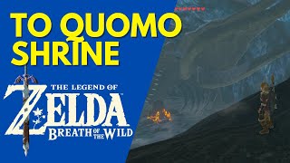 TO QUOMO SHRINE  ZELDA BREATH OF THE WILD [upl. by Fairlie700]