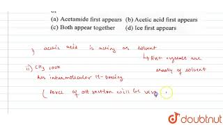 The freezing point of the dilute solution of acetamide in glacial acetic acid is 298K This is the [upl. by Kiran]