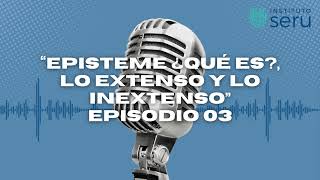 Ética I  Episteme ¿Qué es lo extenso y lo inextenso Podcast M3 [upl. by Ranice]