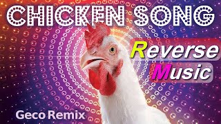 JGeco  Chicken Song 2013  Reverse Music [upl. by Aiket301]