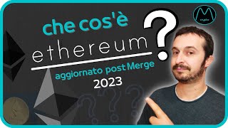 Che cosè Ethereum aggiornato post Merge 2023 [upl. by Yentruoc]