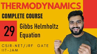 Thermodynamics Lec29  Gibbs Helmholtz Equation  CSIRNETJRF GATE Chemistry IITJAM DU [upl. by Shirlene595]