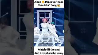 Jimin 🐥 Dance On quotRaka Taka Taka Songquot 😱  Plz subscribe army  🐥💜🕺  video no138 btsshortJimin [upl. by Enimsaj]