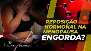 Reposição hormonal na menopausa engorda [upl. by Nodnil]