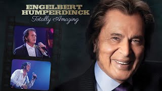 Engelbert Humperdinck Totally Amazing 2006 Documentary [upl. by Aneehsak]