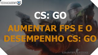 Aumentando o FPS desempenho no Counter Strike Global Offensive [upl. by Lucy356]