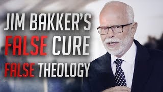 Jim Bakker False Cure False Theology [upl. by Pirnot197]