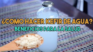 COMO HACER Kefir de Agua  Beneficios para la Salud [upl. by Namijneb]