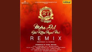 Mera Dil Bhi Kitna Pagal Hai Remix Version [upl. by Andros]