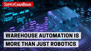 Warehouse Automation Is More Than Just Robotics [upl. by Ylatan]