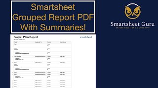 Smartsheet Grouped Report Export to PDF with Groupings and Summaries [upl. by Sybilla79]