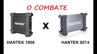 HANTEK 6074 ou HANTEK 1008  QUAL É MELHOR [upl. by Suiravat]