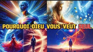 LES ÉLUS 👑Pourquoi Dieu vous veut que soyez seul✨ [upl. by Yazbak]