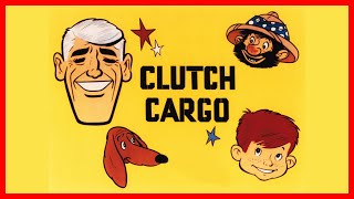 Clutch Cargo The LowBudget Cartoon Phenomenon [upl. by Xad143]