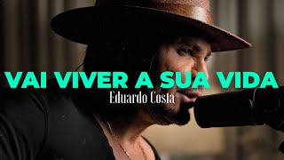 VAI VIVER A SUA VIDA  Eduardo Costa DVD 40Tena [upl. by Nole]