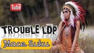 MACE SUKU REMIX  DJ TROUBLE 2K18 [upl. by Higbee]